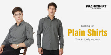 Looking for Plain Shirts That Actually Impress?