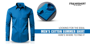 Looking for the Ideal Men’s Cotton Summer Shirt? Here’s Where to Find It