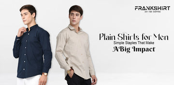 Plain Shirts for Men: Simple Staples That Make a Big Impact